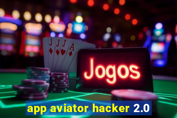 app aviator hacker 2.0